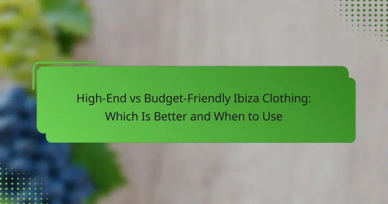 High-End vs Budget-Friendly Ibiza Clothing: Which Is Better and When to Use