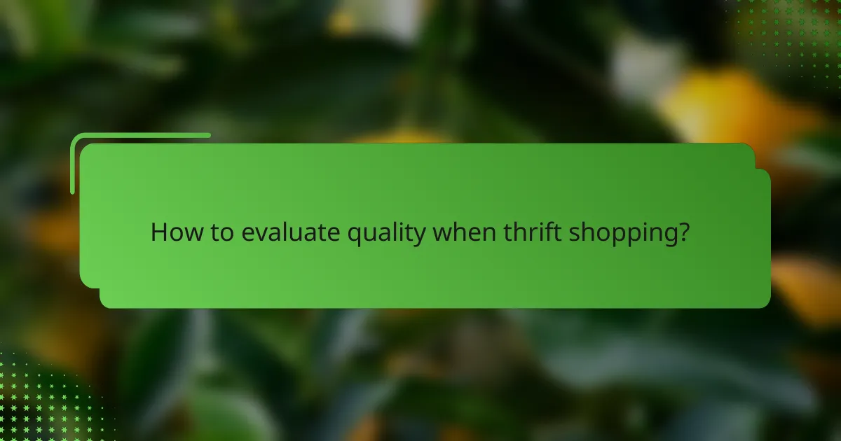 How to evaluate quality when thrift shopping?