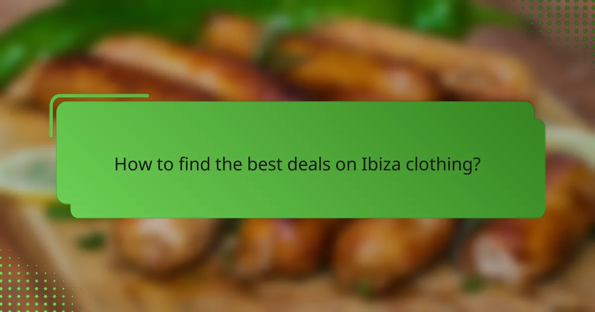 How to find the best deals on Ibiza clothing?