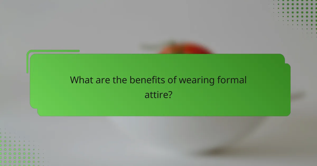What are the benefits of wearing formal attire?