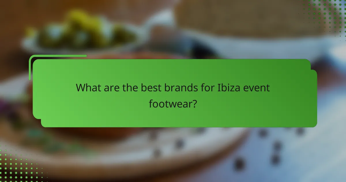 What are the best brands for Ibiza event footwear?