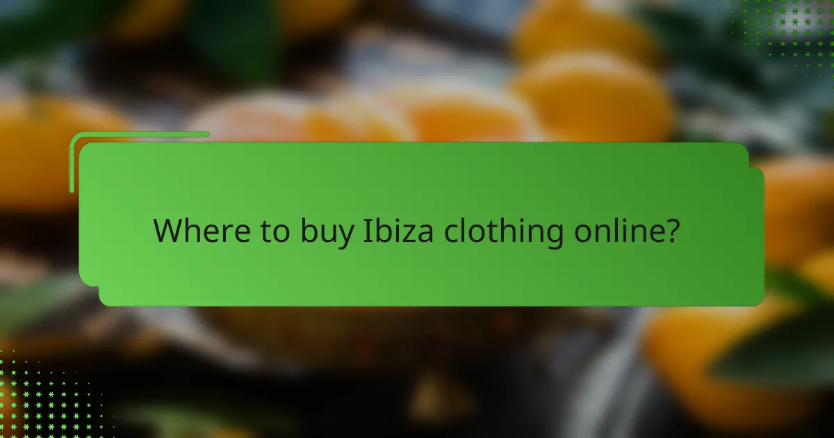 Where to buy Ibiza clothing online?