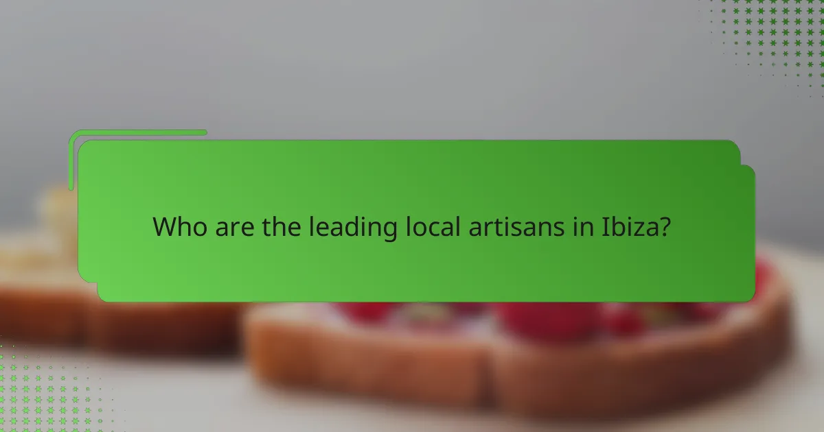 Who are the leading local artisans in Ibiza?